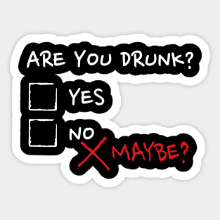 Are you drunk? Sticker